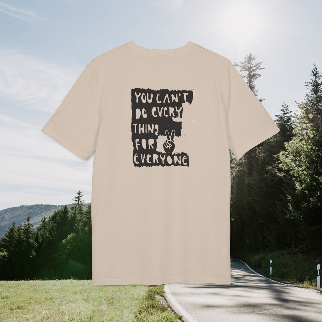 You Can't Do Everything for Everyone T-Shirt – Statement mit Peace-Symbol | Rückendruck | Unisex Bio-Baumwollshirt
