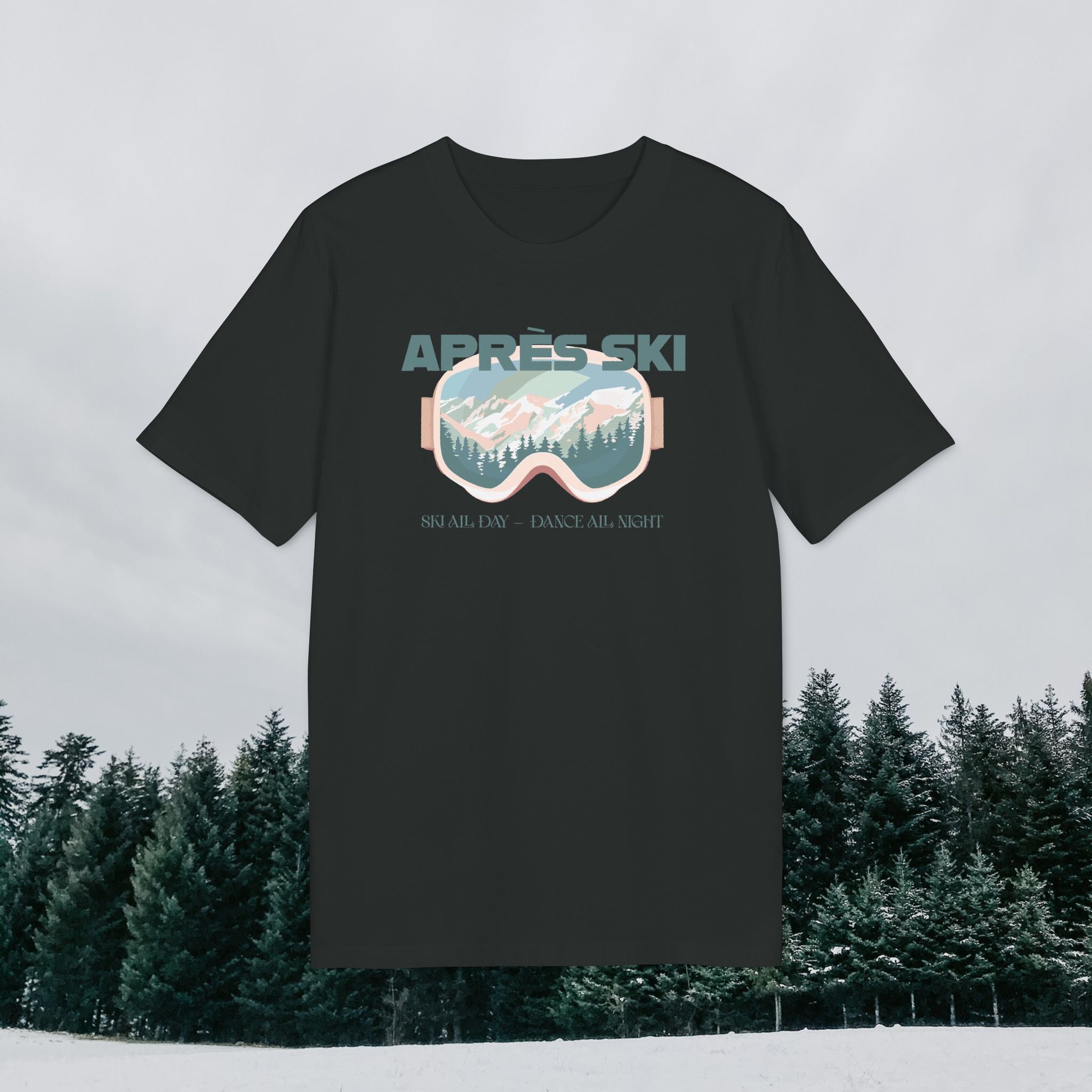 Après-Ski T-Shirt, Ski All Day Dance All Night, Winter Skifahren Tshirt, Skibrille Shirt, Unisex T-Shirt