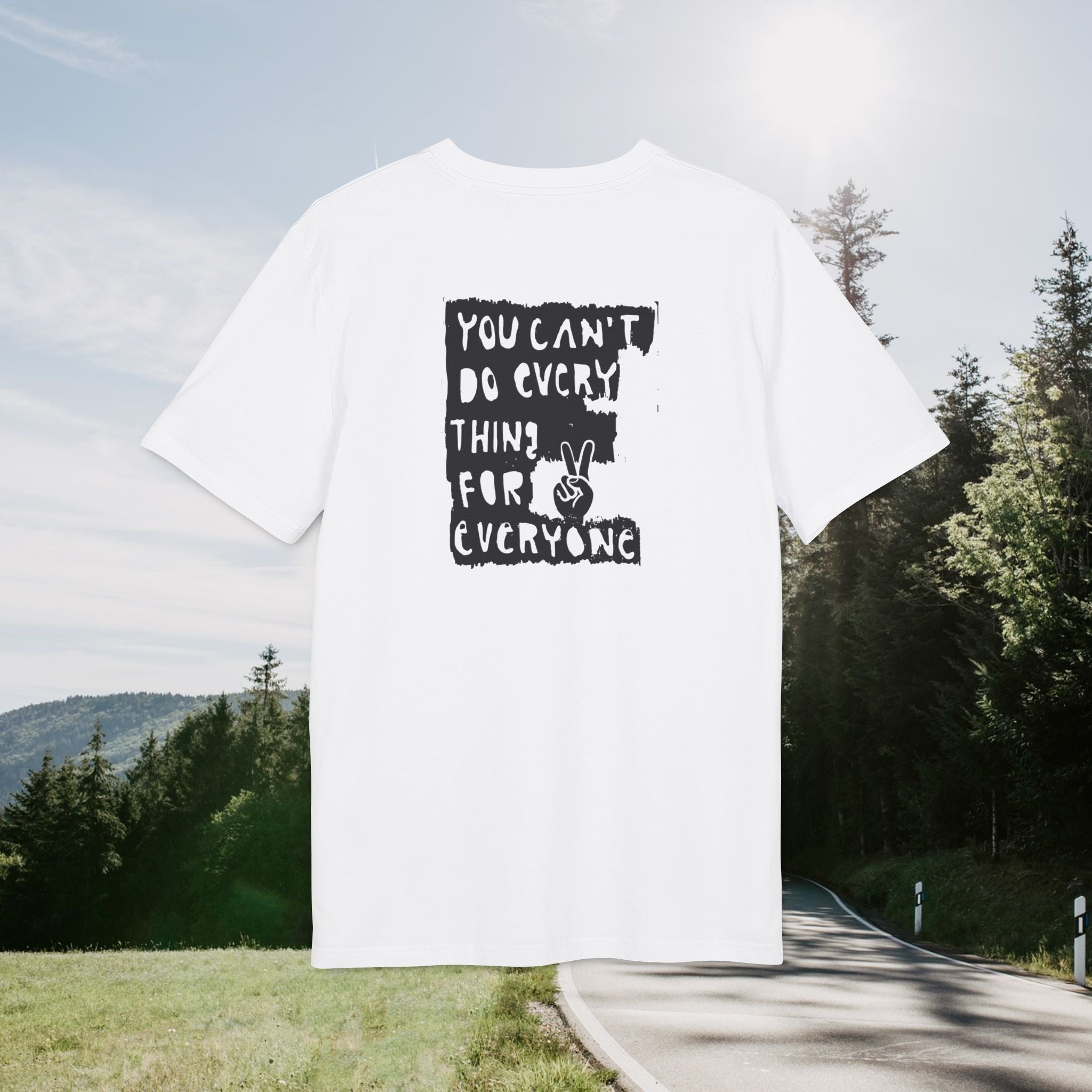 You Can't Do Everything for Everyone T-Shirt – Statement mit Peace-Symbol | Rückendruck | Unisex Bio-Baumwollshirt