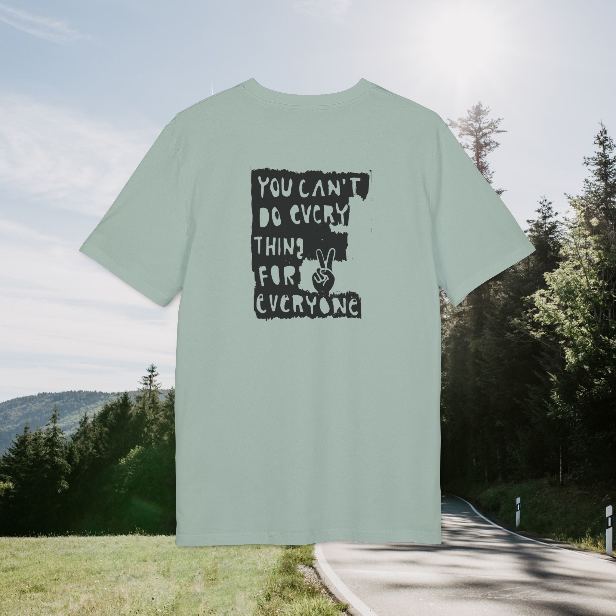 You Can't Do Everything for Everyone T-Shirt – Statement mit Peace-Symbol | Rückendruck | Unisex Bio-Baumwollshirt