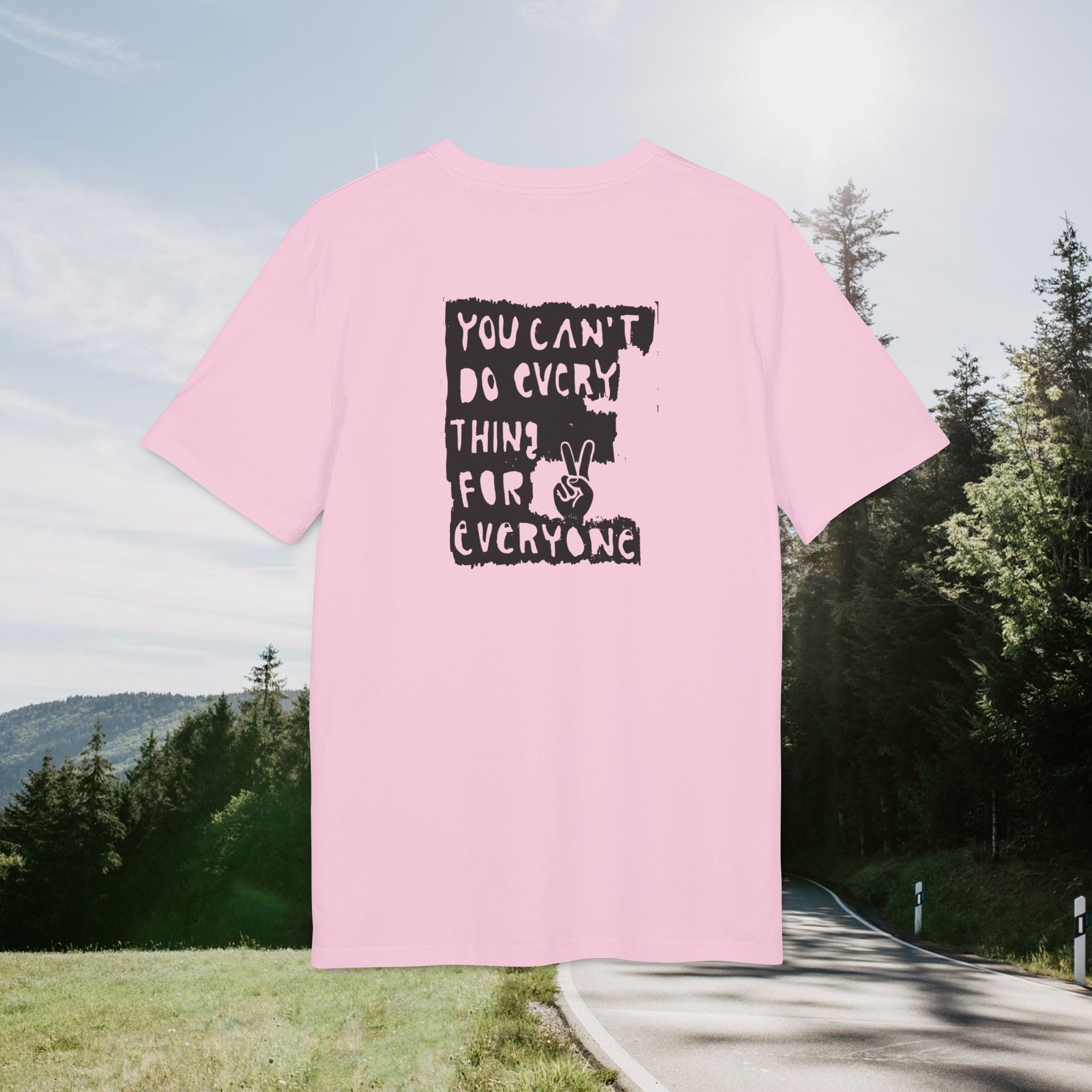 You Can't Do Everything for Everyone T-Shirt – Statement mit Peace-Symbol | Rückendruck | Unisex Bio-Baumwollshirt