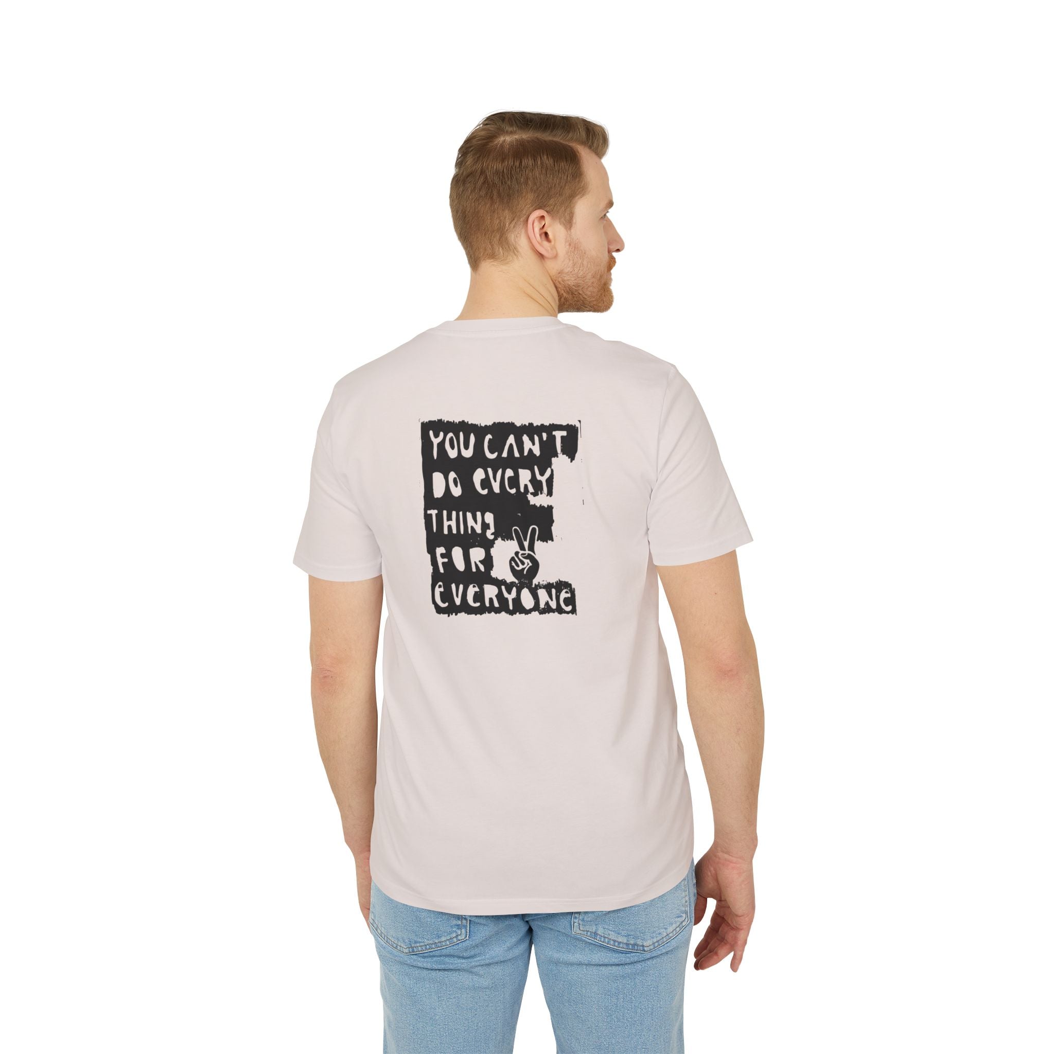 You Can't Do Everything for Everyone T-Shirt – Statement mit Peace-Symbol | Rückendruck | Unisex Bio-Baumwollshirt